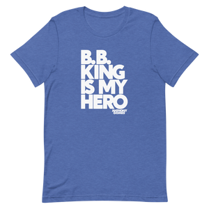 B.B. King Is My Hero Unisex T-Shirt - Available in 6 Colors (S-5XL)