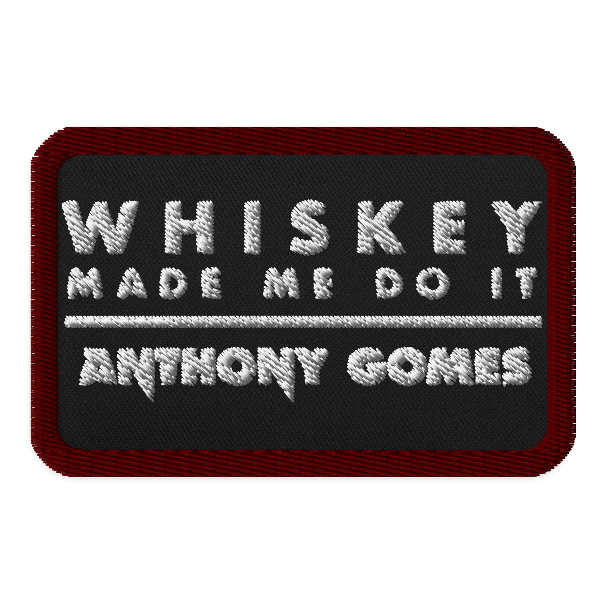 Whiskey Made Me Do It Embroidered Patch