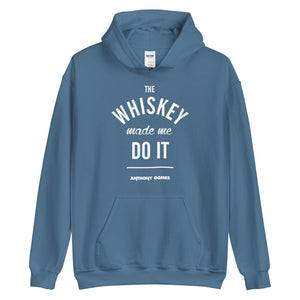 The Whiskey Made Me Do It Unisex Hoodie (Available in 7 Colors)