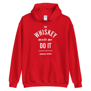 The Whiskey Made Me Do It Unisex Hoodie (Available in 7 Colors)