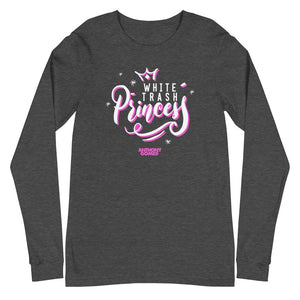 White Trash Princess Unisex Long Sleeve Tee (Available in 4 Colors)