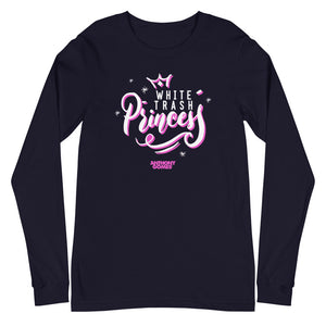 White Trash Princess Unisex Long Sleeve Tee (Available in 4 Colors)