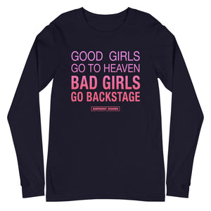 Bad Girls Go Backstage Unisex Long Sleeve Tee (Available in 3 Colors)