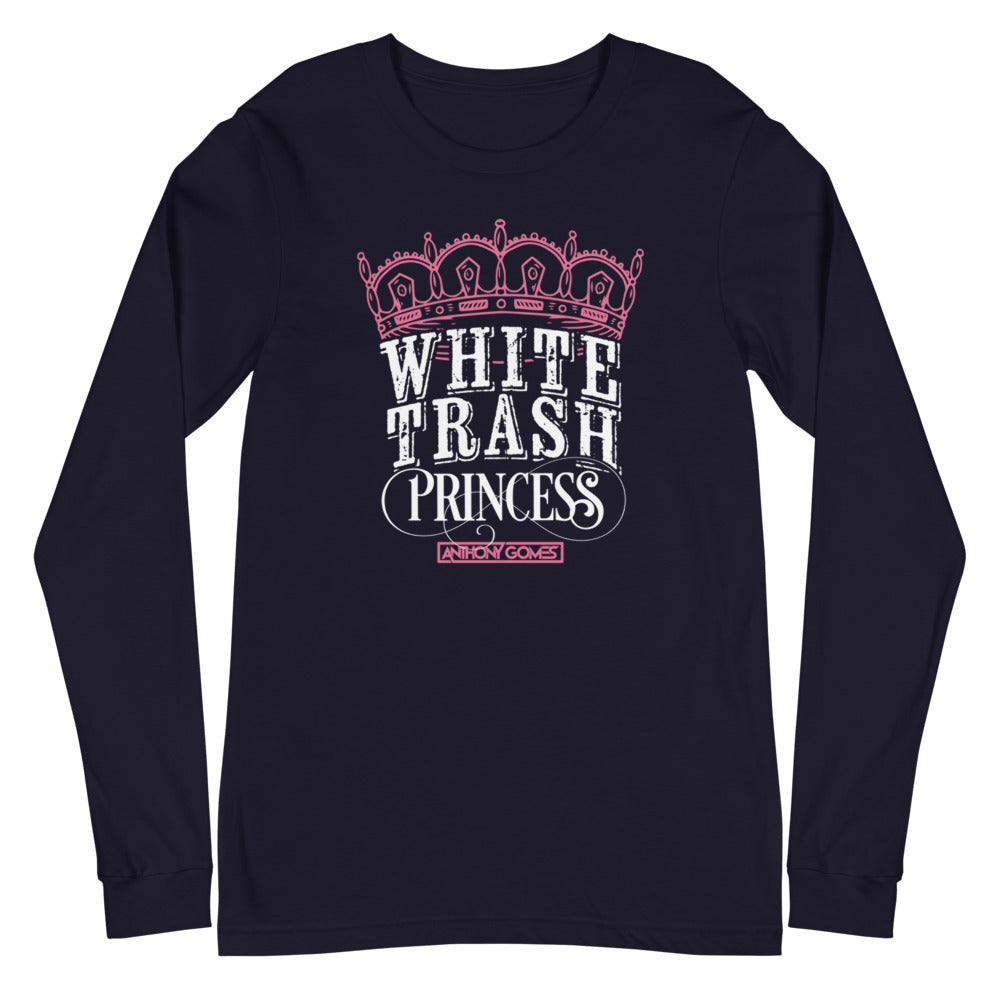 White Trash Princess Unisex Long Sleeve Tee (Available in 4 Colors)